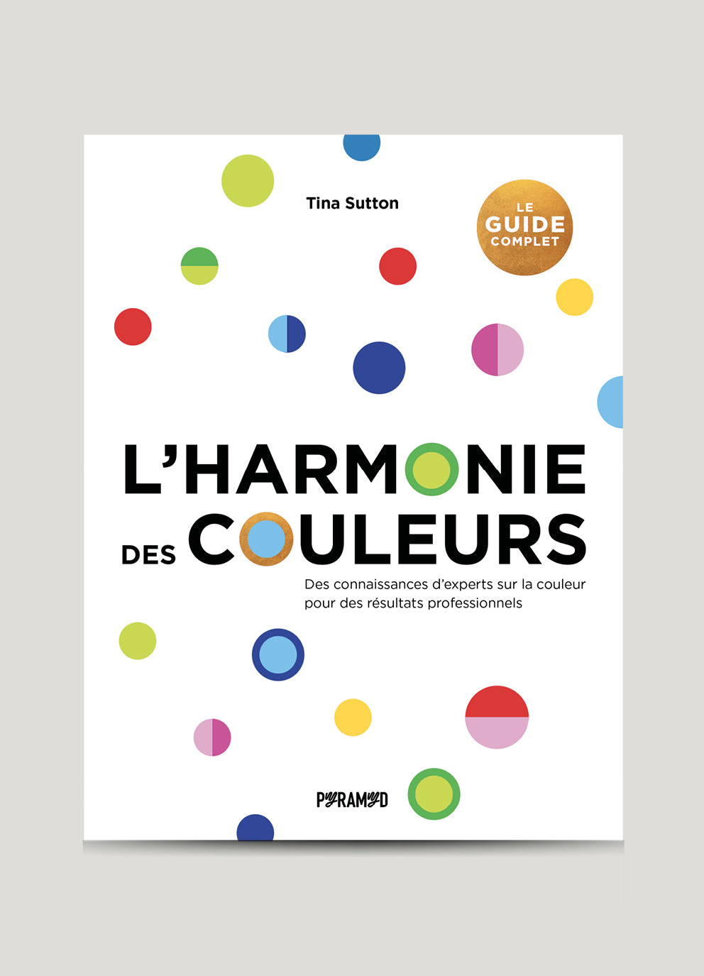 Livre : L'harmonie des couleurs, Le guide complet | Couleur, Design ...