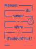 Manuel du savoir-vivre... d'aujourd'hui
