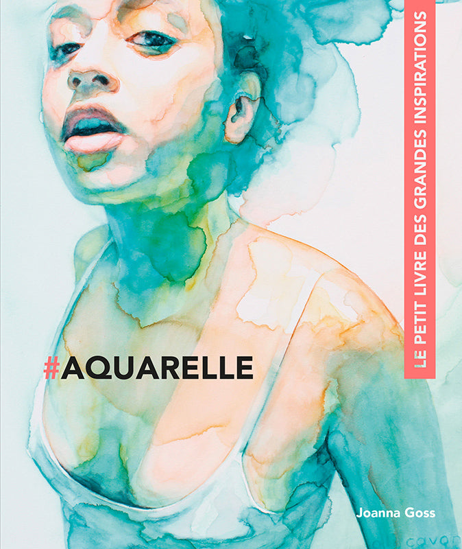 Aquarelle - Le petit livre des grandes inspirations