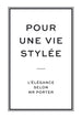 Pour une vie stylée